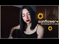 Sunflower - Sierra Burgess Is A Loser (Shannon Purser)