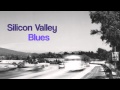 Silicon Valley Blues