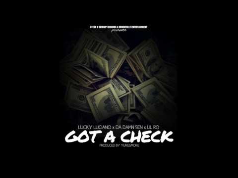 GOT A CHECK (LUCKY LUCIANO SEN AND LIL RO) 2017