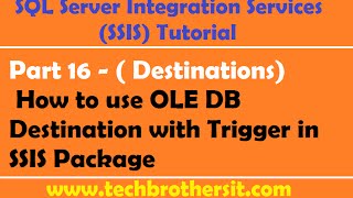 SSIS Tutorial Part 16 - How to use OLE DB Destination with Trigger in SSIS Package