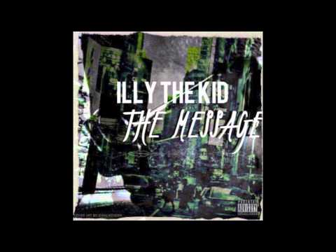 Illy the Kid - The Message (w/ lyrics)
