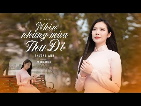 Nhìn Những Mùa Thu Đi - Phương Anh | Tình Khúc Nhạc Trịnh Bất Hủ OFFICIAL MV