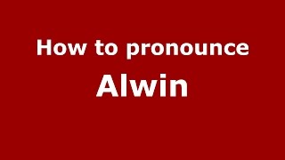 How to pronounce Alwin