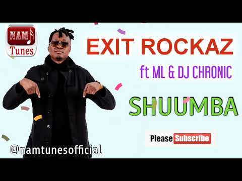 Exit Rockaz ft ML & DJ Chronic - Shuumba (Latest release)