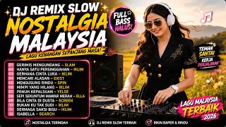 Download lagu DJ Remix Slow Malaysia Terbaik | Gerimis Mengundang, Isabella & Hanya Satu Persinggahan mp3