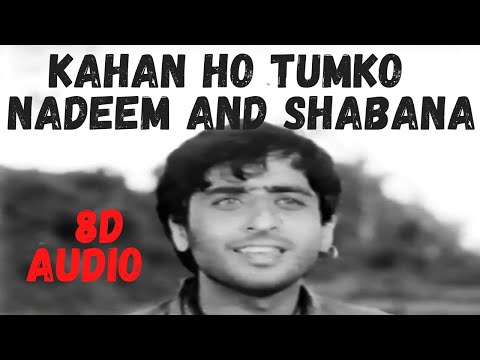 8D AUDIO KAHAN HO TUM KO DHOONDH RAHI  NADEEM  FIRDOUS  PAKISTANI FILM CHAKORI