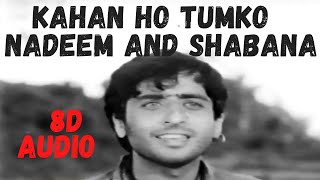 Download lagu 8D AUDIO KAHAN HO TUM KO DHOONDH RAHI  NADEEM  FIRDOUS  PAKISTANI FILM CHAKORI mp3