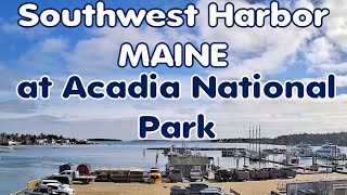 Southwest Harbor, Maine - Acadia National Park LIVE