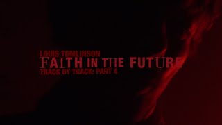 Louis Tomlinson - Faith In The Future (Track By Track: Part 4)