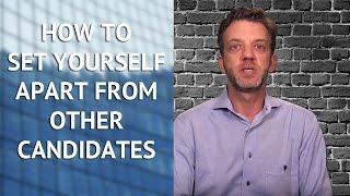 How to Set Yourself Apart from Other Candidates During an Interview