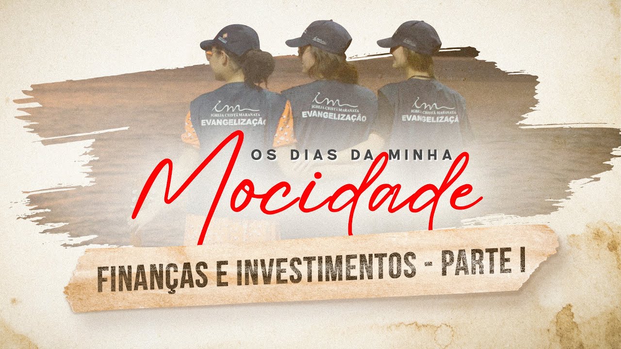 29/08/2024 - [Os dias da Minha Mocidade - 21h] - ICM - Finanças e Investimentos - Parte I