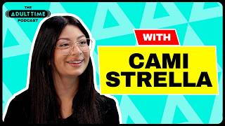 CAMI STRELLA: Surviving A Cult, TikTok Fame, & Non-Monogamy | The Adult Time Podcast