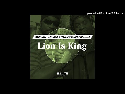 Morgan Heritage Feat. Ras McBean & Irie Ites  Lion Is King