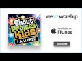 Shout Praises Kids Love The Lord