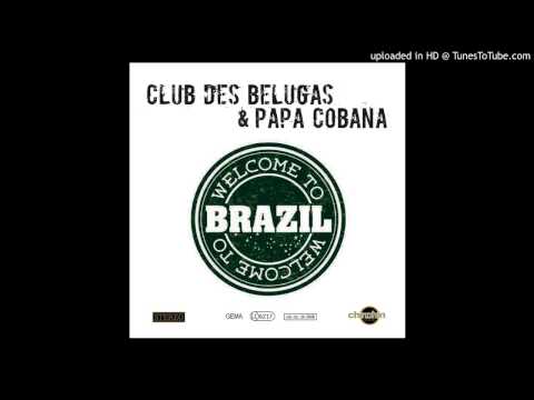 Club Des Belugas _ Welcome To Brazil (Samba Soccer Mix)