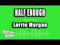 Lorrie Morgan - Half Enough (Karaoke Version)