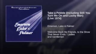 Take a Pebble (Including Still You Turn Me On and Lucky Man) (Live 1974)