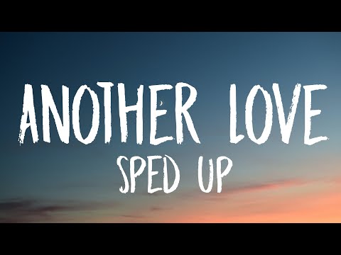Tom Odell - Another Love (Sped Up) [Lyrics]