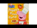Peppa S Pizza Party Read Aloud Books For Toddlers Kids And Children