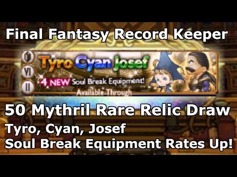 Final Fantasy Record Keeper | 50 MYTHRIL RARE RELIC DRAW | Tyro Cyan Josef Rates Up Video