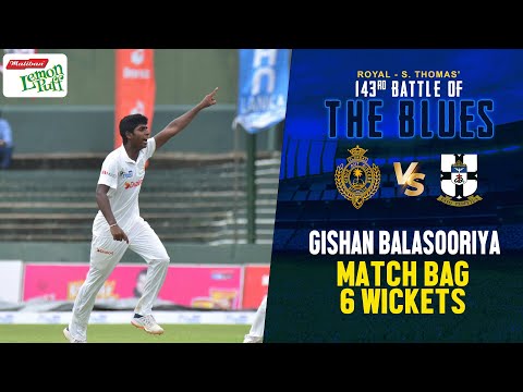 Gishan Balasooriya's Match bag 6 wickets vs S. Thomas' College - 143rd Battle of the Blues