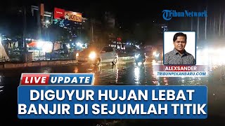 Hujan Lebat Ubah Pekanbaru bak Sungai, Banjir Merendam Sejumlah Titik Buat Aktivitas Warga Terganggu