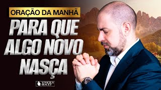 MORNING PRAYER FOR SOMETHING NEW TO BE BORN - @viniciusiracet2 ​