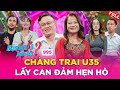 Bạn Muốn Hẹn Hò #995|Chàng trai U35 chưa có kinh nghiệm tình trường, lấy hết can đảm hẹn hò gái xinh