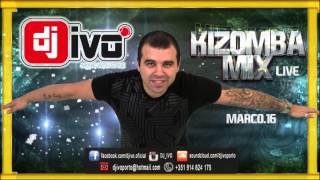 Dj Ivo Kizomba mix live 2016