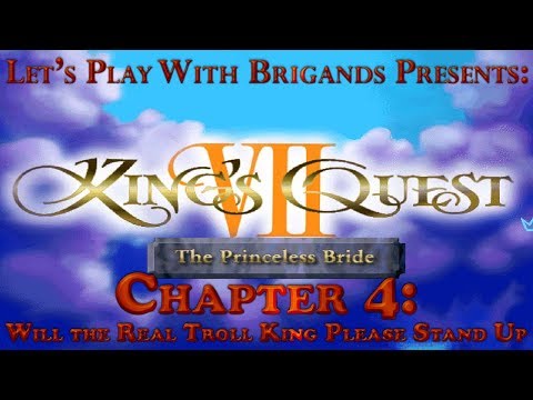 Let's Play King's Quest 7 (Chapter 4 - Will the Real Troll King Please Stand Up)