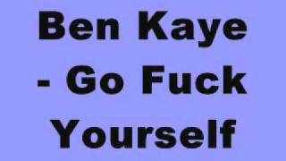 Ben Kaye - Go Fuck Yourself