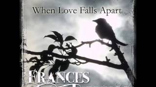 Frances Livings ~ When Love Falls Apart