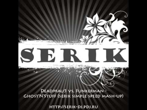 Deadmau5 vs. Funkerman - Ghost'n'Stuff (serik simple speed mash-up).flv