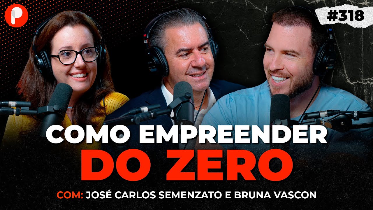 COMO COMEÇAR UM NEGÓCIO DO ZERO SEM DINHEIRO (Semenzato e Bruna Vasconi) | PrimoCast 318