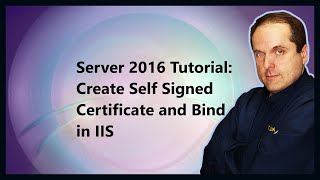 Server 2016 Tutorial: Create Self Signed Certificate and Bind in IIS