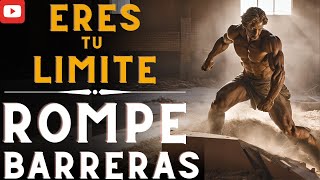 Tu ERES tu PROPIO LIMITE: ROMPE barreras y HAZLO realidad