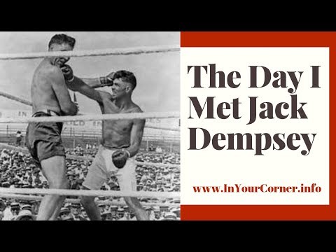 Jack Dempsey, the Day I Met The Champ