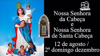 História da devoção Nossa Senhora da Cabeça (século XIII) Nossa Senhora de Santa Cabeça (século XIX)