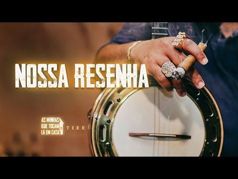 Tiee - Nossa Resenha (As Minhas Que Tocam Lá Em Casa)