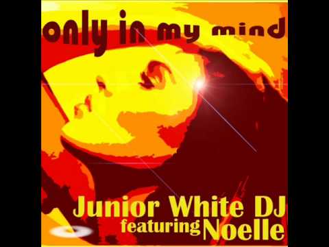 Junior White DJ feat. Noelle - Only In My Mind (Mindlo & Essential-I Deeper Mix)