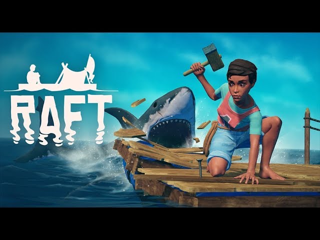 Video - Raft (PC)