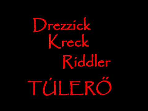DREZZICK, KRECK, RIDDLER - TÚLERŐ (Artos Csaba Remix)