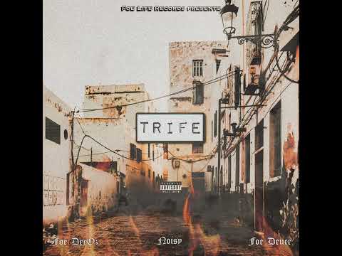 Foe DeeOz x Noisy Tattoos x Foe Deuce - Trife | prod.40oz