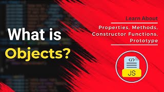 What is objects in JavaScript || Constructor Functions, Properties, Methods, and Prototype