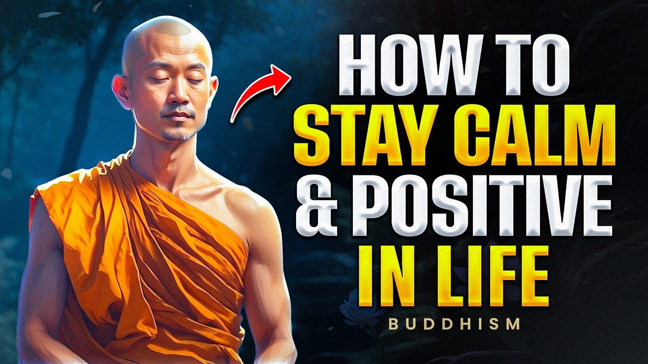 10 Buddhist Lessons That Will Help You STAY CALM AND POSITIVE IN LIFE!