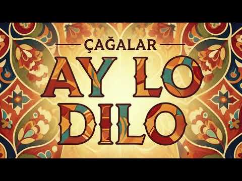 AY LO DILO - ÇAĞALAR