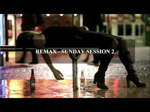 Remax - Sunday Session II.