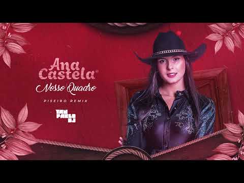 Yan Pablo DJ, Ana Castela - Nosso Quadro (PISEIRO REMIX) AgroPlay Verão