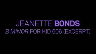 Jeanette Bonds- B Minor Kid 606