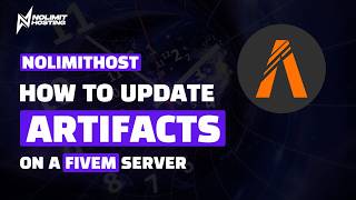 How to Update Artifacts on a Fivem Server | NolimitHost Tutorial